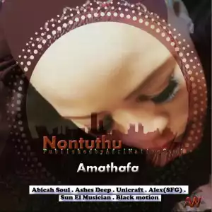Nontuthu - Amathafa (feat. Unicraft)